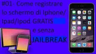 #01- Come registrare lo schermo di iOS 7\8 GRATIS senza JAILBREAK!