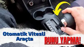 Otomatik Vites Araba Kullanımı