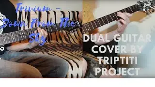 Trivium Down From The Sky guitar cover by Triptiti Project