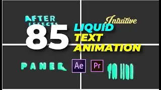 85 Liquid Text Animation In After Effects & Premiere Pro | Tutorial Included