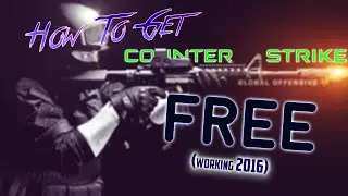 HOW TO GET COUNTERSTRIKE : GLOBAL OFFENSIVE FOR FREE!!! (WORKING 2017)