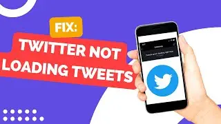 How To Fix Twitter Not Loading Tweets [New Update]
