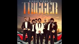 TRIGGER - (Full Video) I Bikram Singh I Juss Musik I Latest Punjabi Song 2021I New Punjabi Song 2021