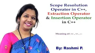 Lecture 09|| scope Resolution Operator in C++|| Insertion &  Extraction Operator in C++ with Example