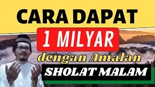 Cara Dapat 1 Milyar dengan Amalan Sholat Malam | Keajaiban Sholat Malam Tahajud Hajad Taubat & Witir