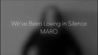 We've Been Loving in Silence - MARO | Cover