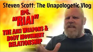 AIKIDO WEAPONS & BODY MOVEMENT | UNAPOLOGETIC VLOG EP6. | STEVEN SCOTT