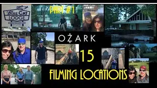 OZARK -  15 FILMING LOCATIONS - SEASONS 1, 2 & 3 - PART 1