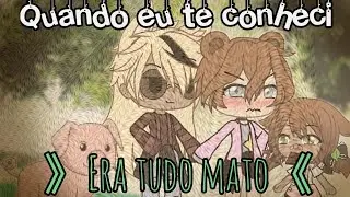 🍁Quando eu te conheci,era tudo mato •°•Mini filme •°•🍁