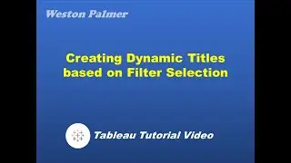 Tableau Tutorial - Creating Dynamic Titles for worksheets and dashboards