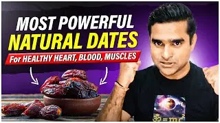 Super Nutritional Dates For Healthy Blood, Muscles, Heart , Digestion & Brahmacharya Power