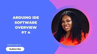 (Part 4) Arduino IDE Software Overview - Arduino Programming complete course from Basic to Advance