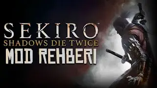 Sekiro nasıl modlanır? - Sekiro mod rehberi
