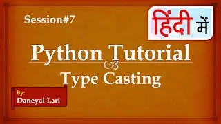 Type Casting in Python | Hindi | Python Tutorial in Hindi | Learn Python in Hindi | #7