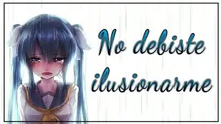 Nightcore - No debiste ilusionarme 💔😭 (Jennix) + [LETRA]