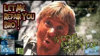 Let Me Repair You Bro! Steve Irwin Edition