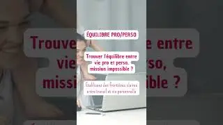 Stratégies pour trouver un équilibre vie pro et perso 🚀