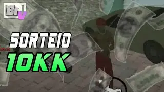 GTA SAMP - SORTEIO DE 10KK - BPV