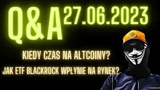 Kryptowalutowe Q&A 27.06.2023 Kiedy czas na Altcoiny?