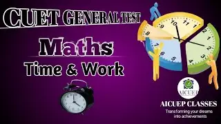 Time & Work | CUET GENERAL TEST /CLAT / BALLB | Maths Time and Work | Time and Work Tricks