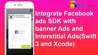 Integrate Facebook ads SDK with banner Ads and Interstitial Ads(Swift 3 and Xcode)