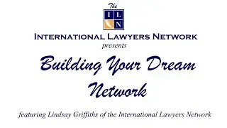 ILN Webinar Series: Building Your Dream Network