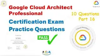 Google Professional Cloud Architect Practice Exam Questions 151 to 160