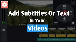 How To Add Subtitles Or Text In Videos | Kinemaster Tutorial Video