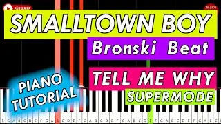 SMALLTOWN BOY (Bronski Beat) - PIANO TUTORIAL - (Supermode - Tell Me Why)