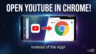 How to Open YouTube in Google Chrome Instead of the App