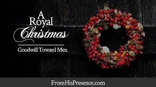 A Royal Christmas: Goodwill Toward Men
