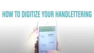 How to Digitize your Handlettering