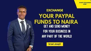 HOW TO EXCHANGE YOUR PAYPAL FUNDS TO NAIRA    