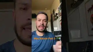 Why bitcoin? Part 2