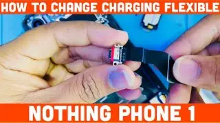 How To Fix Charging Problem Nothing Phone 1 | Nothing phone 1 Charging Flexible Change