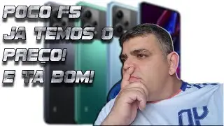 JÁ TEMOS O PREÇO DO POCO F5 E NÃO TA RUIM!!!!