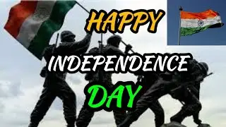 HAPPY INDEPENDENCE DAY || HAPPY INDEPENDENCE DAY STATUS || INDEPENDENCE DAY WHATSAPP STATUS