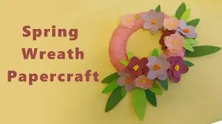 Let's Craft: Spring Wreath Papercraft