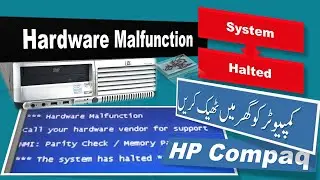Hardware malfunction | NMI: Parity Check/Memory Parity Error | The System has Halted | Hp Compaq