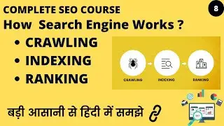 Google Algorithm Crawling, Indexing, and Ranking - Complete Explanation | how search engine work