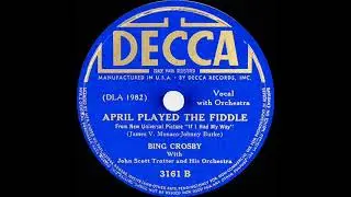 1940 Bing Crosby - April Played The Fiddle
