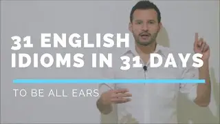 I'm All Ears (English Idiom Meaning)