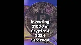 How to Invest $1000 in Crypto in 2024