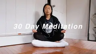 30 Day Meditation Challenge | Reducing Stress & Anxiety