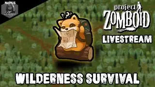 WILDERNESS SURVIVAL | PROJECT ZOMBOID |