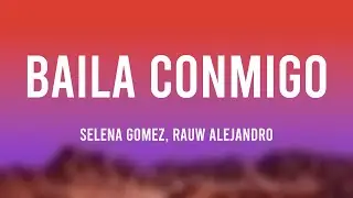 Baila Conmigo - Selena Gomez, Rauw Alejandro {Lyrics Video}