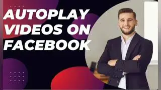 How to Autoplay Videos on Facebook (2024)