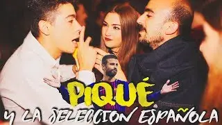 PIQUÉ Y LA SELECCIÓN ESPAÑOLA