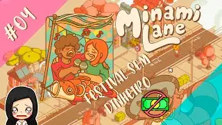 É HORA DO FESTIVAL !!!!!!! - Minami Lane #04
