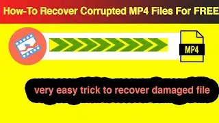 How To Repair Corrupt Video Files How To Recover Corrupted MP4 Files For FREE Fix Broken or Corrupt